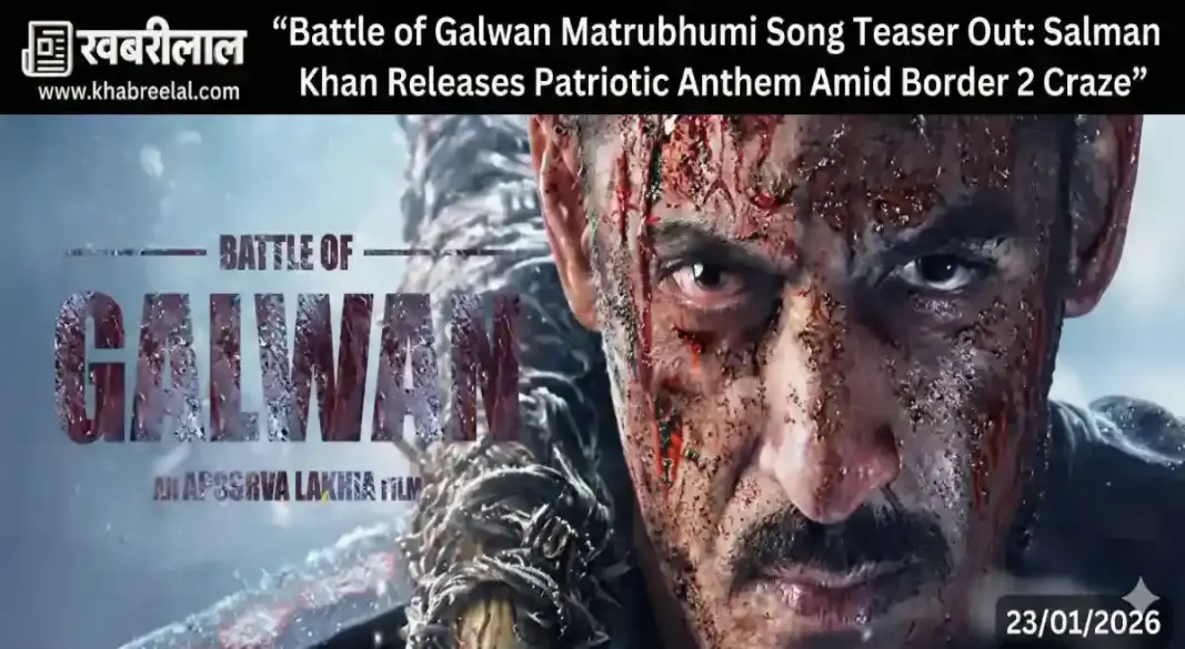 Battle of Galwan Matrubhumi Song Teaser Out Salman Khan Releases Patriotic Anthem Amid Border 2 Craze