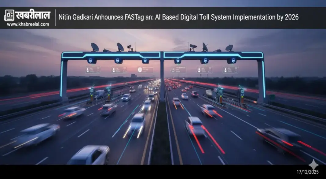india to implement ai satellite based mlff toll system-by 2026 nitin gadkari announces end of fastag