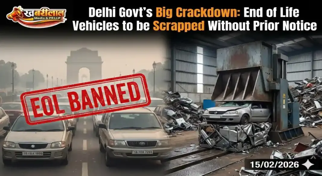 Delhi Govt Big Crackdown End of Life Vehicles to be Scrapped Without Prior Notice