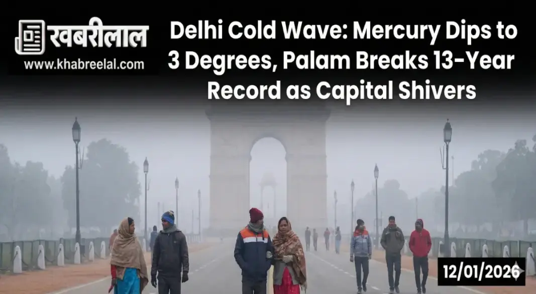 Delhi Cold Wave Mercury Dips to 3 Degrees Palam Breaks 13 Year Record as Capital Shivers